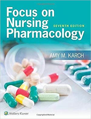 Focus on Nursing Pharmacology, Seventh-North American Edition