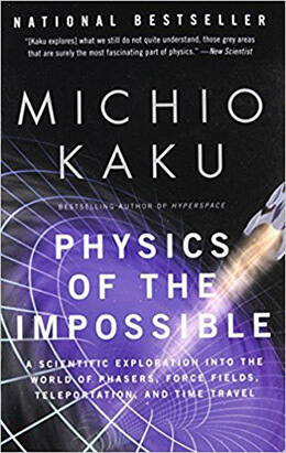 Michio Kaku Physics of the Impossible