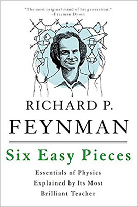 Six Easy Pieces by Richard P. Feynman