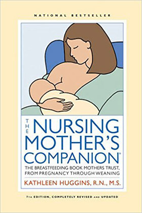 The Nursing Mother's Companion: The Breastfeeding Book Mothers Trust, from Pregnancy through Weaning, 7th Edition