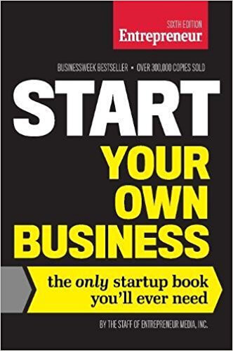 Sixth Edition Start Your Own Business by the Staff of Entrepreneur Media