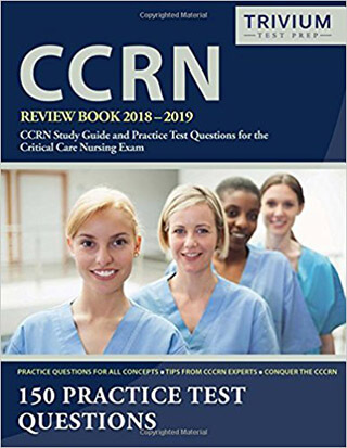CCRN Review Book 2019-2019: CCRN Study Guide and Practice Test Questions for the Critical Care Nursing Exam