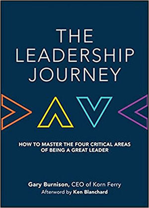 The Leadership Journey: How to Master the Four Critical Areas of Being a Great Leader