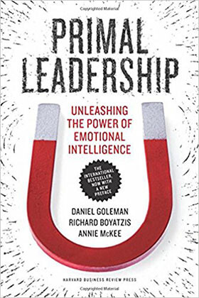 Primal Leadership, With a New Preface by the Authors: Unleashing the Power of Emotional Intelligence