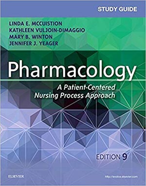 Study Guide for Pharmacology: A Patient-Centered Nursing-Process Approach