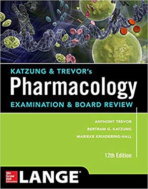 Katzung & Trevor’s Pharmacology -Examination and Board Review, 12th Edition