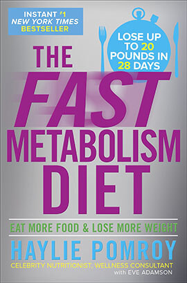 The Fast Metabolism Diet: More Food and Lose More Weight by Haylie Pomroy