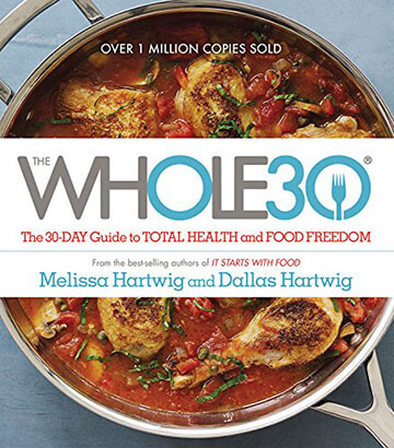 The Whole30: 30-Day Guide to Total Health and Food Freedom by Dallas Hartwig