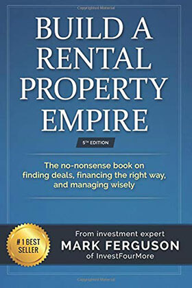 Build a Rental Property Empire By Mark Ferguson