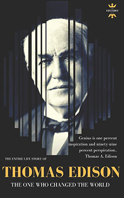 Thomas Edison- The One Who Changed the World