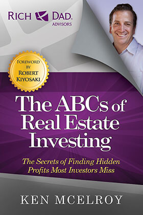 The ABCs of Real Estate Investing: (Rich Dad Advisors) -The Secrets of Finding Hidden Profits Most Investors Miss Paperback –by Ken McElroy