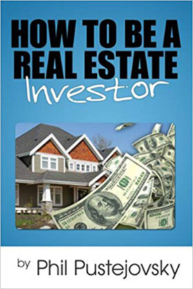 How to Be a Real Estate Investor -1st Edition, Kindle Edition by Phil Pustejovsky
