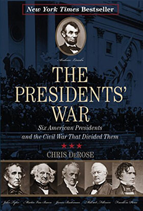 The Presidents' War: Six American-Presidents and the Civil War That Divided Them