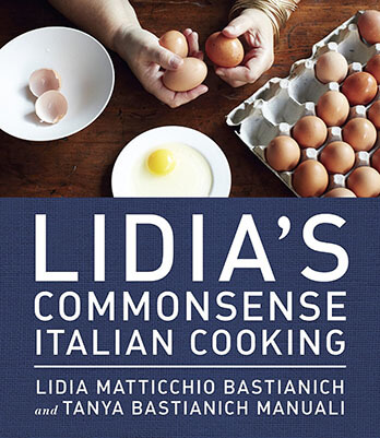 Lidia's Commonsense Italian Cooking: 150 Delicious and Simple Recipes