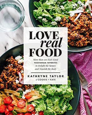 Kathryne Taylor Love Real Food: More Than 100 Feel-Good Vegetarian Favorites