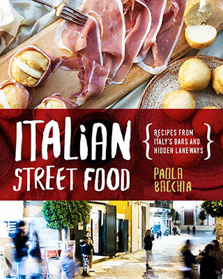 Italian Street Food: Recipes from Italy's Bars and Hidden Lane-ways