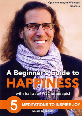 Beginner's Guide to Happiness - Ira Israel: 5 Meditations to Inspire Joy