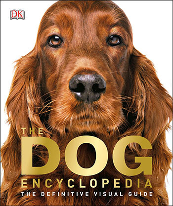 The Dog Encyclopedia: The Definitive Visual Guide