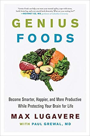 Genius Foods: Become Smarter, Happier, and More Productive While Protecting Your Brain for Life