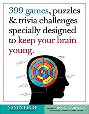 399 Games, Puzzles & Trivia Challenges, Specially Designed to Keep Your Brain Young. Paperback – September 25, 2012, by Nancy Linde